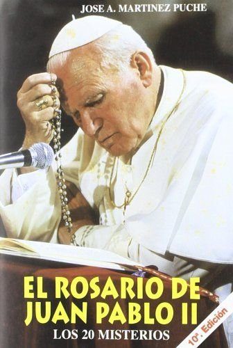 El Rosario De Juan Pablo Ii. Los 20 Misterios