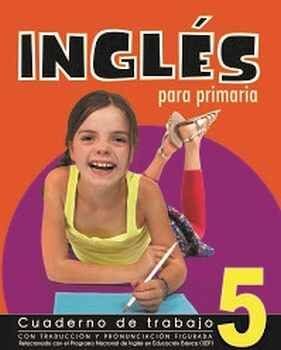 Ingles, 5º Educacion Primaria. Cuaderno De Trabajo
