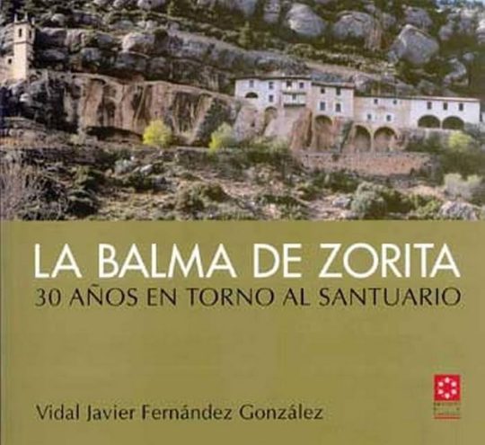 La Balma De Zorita: 30 Años En Torno Al Santuario