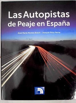 Las Autopistas De Peaje En España