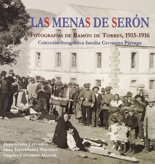 Las Menas De Seron: Fotografias De Ramon De Torres, 1915-1916