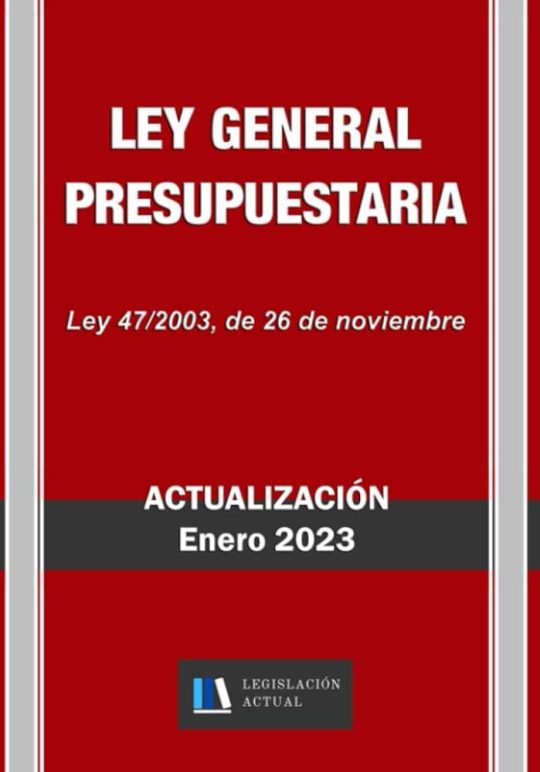 Ley General Presupuestaria (Ley 47/2003, De 26 De Noviembre)