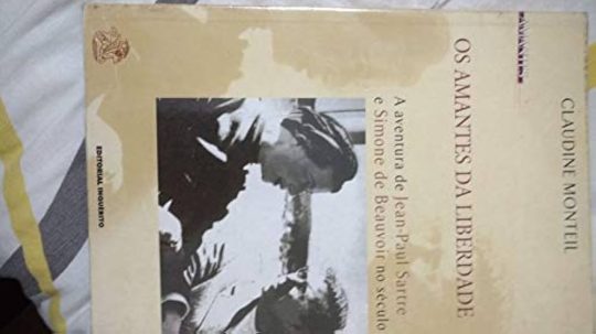 Os Amantes Da Liberdade: A Aventura De Jean-Paul Sartre E Simone De Beauvoir No Século