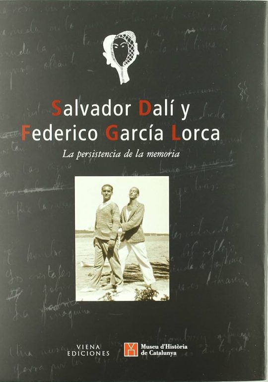 Salvador Dali I Federico Garcia Lorca: La Persistencia De La Memo Ria (Edición En Catalán)