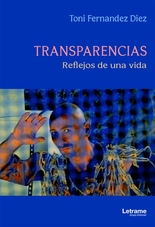 Transparencias. Reflejos De Una Vida